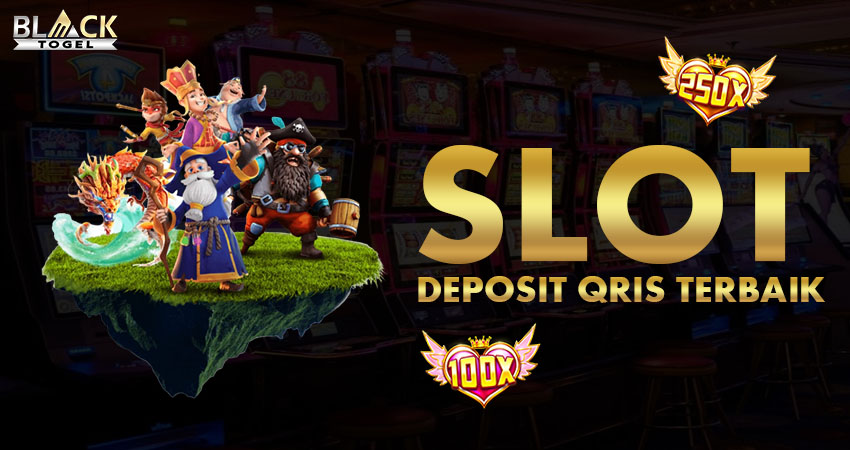 Slot Deposit Qris Terbaik Indonesia Blacktogel